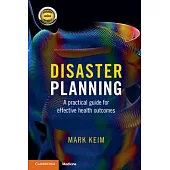 Disaster Planning: A Practical Guide for Effective Health Outcomes