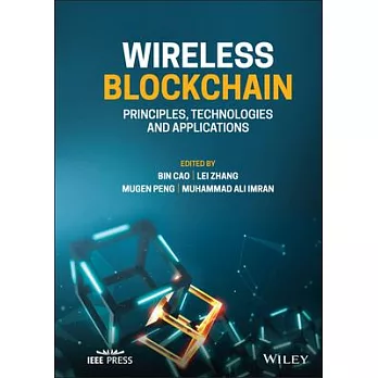 Wireless Blockchain: Principles, Technologies and Applications