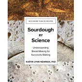 Sourdough Science: Understanding Bread Making for Successful Baking