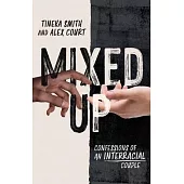 Mixed Up: Confessions of an Interracial Couple