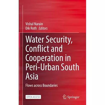 Water Security, Conflict and Cooperation in Peri-Urban South Asia: Flows Across Boundaries