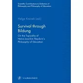 Survival Through Bildung: On the Topicality of Heinz-Joachim Heydorn’’s Philosophy of Education