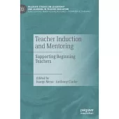 Teacher Induction and Mentoring: Supporting Beginning Teachers