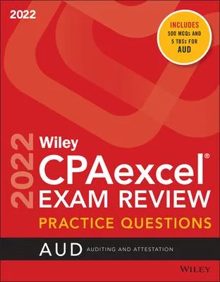 Wiley’’s CPA Jan 2022 Practice Questions: Auditing and Attestation