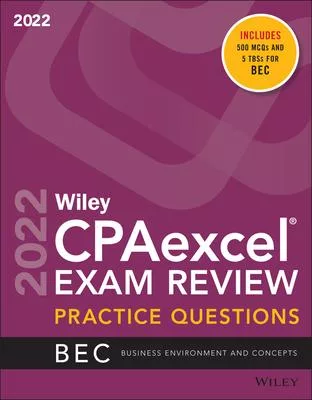Wiley’’s CPA Jan 2022 Practice Questions: Business Environment and Concepts