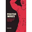 Positive Images: Gay Men and Hiv/AIDS in the Culture of ’’Post Crisis’’
