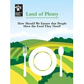 Land of Plenty: How Should We Ensure That People Have the Food They Need?
