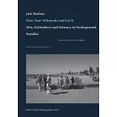 Have Your Yellowcake and Eat It: Men, Relatedness and Intimacy in Swakopmund