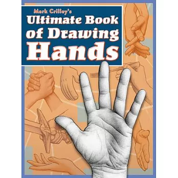 Mark Crilley’’s Ultimate Book of Drawing Hands