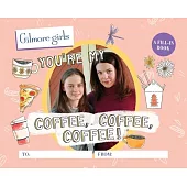 Gilmore Girls: You’’re My Coffee, Coffee, Coffee! a Fill-In Book
