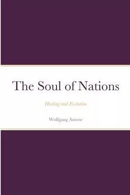 The Soul of Nations: Healing and Evolution