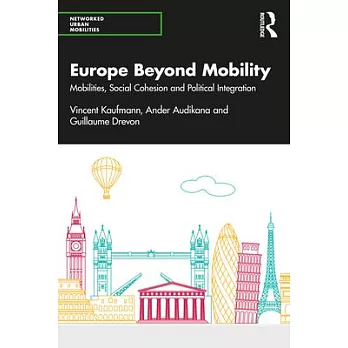 Europe Beyond Mobility: Mobilities, Social Cohesion and Political Integration