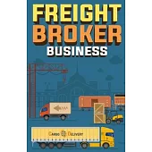 Freight Broker Business: How to Start a Successful Freight Brokerage Company