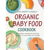 The Big Book of Organic Baby Food: Baby Purées, Finger Foods, and Toddler Meals For Every Stage