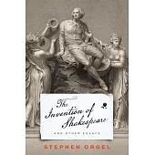 The Invention of Shakespeare, and Other Essays