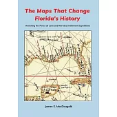 The Maps That Change Florida’’s History: Revisiting the Ponce de León and Narváez Settlement Expeditions