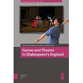 Games and Theatre in Shakespeare’’s England