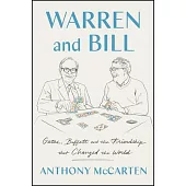 Warren and Bill: Gates, Buffett, and the Friendship That Changed the World