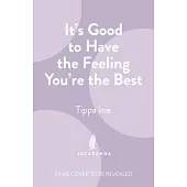 It’’s Good to Have the Feeling You’’re the Best