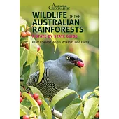 Wildlife of the Australian Rainforests: A State-By-State Guide