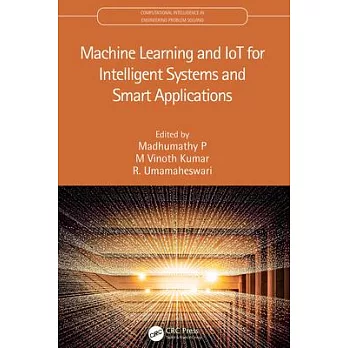 Machine Learning and Iot for Intelligent Systems and Smart Applications