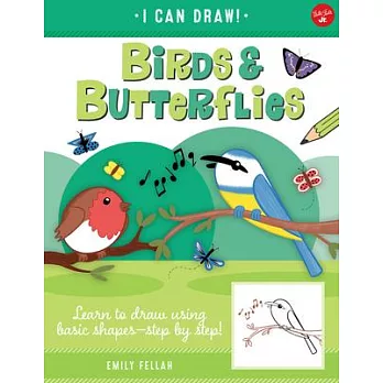 Birds & Butterflies: Learn to Draw Using Basic Shapes--Step by Step!volume 7