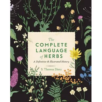 The Complete Language of Herbs: A Definitive and Illustrated Historyvolume 8