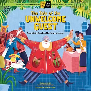 The Unwelcome Guest: A Middle Eastern Folktale with Storytelling Activities; A Circle Round Book
