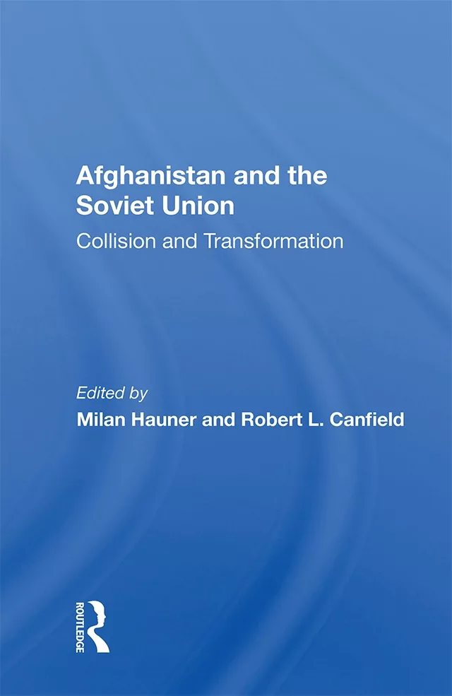 Afghanistan and the Soviet Union: Collision and Transformation