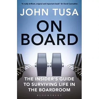 On Board: The Insider’’s Guide to Surviving Life in the Boardroom