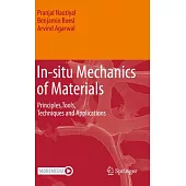 In-Situ Mechanics of Materials: Principles, Tools, Techniques and Applications