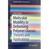 Molecular Mobility in Deforming Polymer Glasses: Theories and Applications
