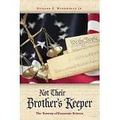 Not Their Brothers Keeper: The Travesty of Economics