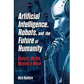 Robots, Artificial Intelligence and the Future of Humanity