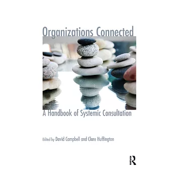 Organizations Connected: A Handbook of Systemic Consultation