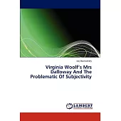Virginia Woolf’’s Mrs Dalloway And The Problematic Of Subjectivity