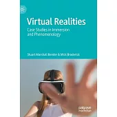 Virtual Realities: Case Studies in Immersion and Phenomenology