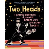 Two Heads: A Graphic Exploration of How Our Brains Work with Other Brains (T)