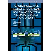 Nanotechnology for Electronics, Biosensors, Additive Manufacturing and Emerging Systems Applications