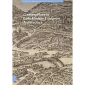 Creating Place in Early Modern European Architecture