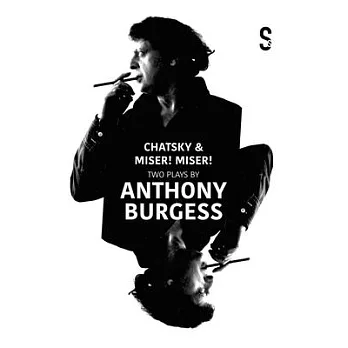 Chatsky & l’’Avare: Two Plays by Anthony Burgess