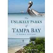 The Unlikely Parks of Tampa Bay: A Scenic History