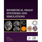Biomedical Image Synthesis and Simulations: Methods and Applications