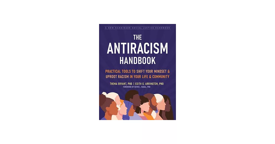The Antiracism Handbook: Practical Tools to Shift Your Mindset and Uproot Racism in Your Life and Community | 拾書所