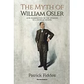 The Myth of William Osler