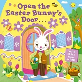 Open the Easter Bunny’’s Door: An Easter Lift-The-Flap Book