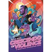 Crescendo of Violence: A Cyberpunk Roleplaying Game