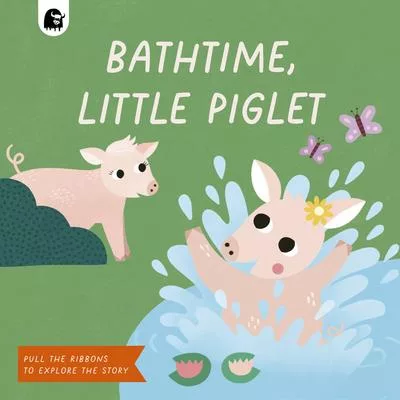 It’’s Time for a Bath, Little Piglet