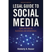 Legal Guide to Social Media, Second Edition: Rights and Risks for Businesses and Entrepreneurs