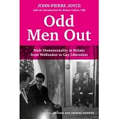 Odd Men Out: Male Homosexuality in Britain from Wolfenden to Gay Liberation: Revised and Updated Edition